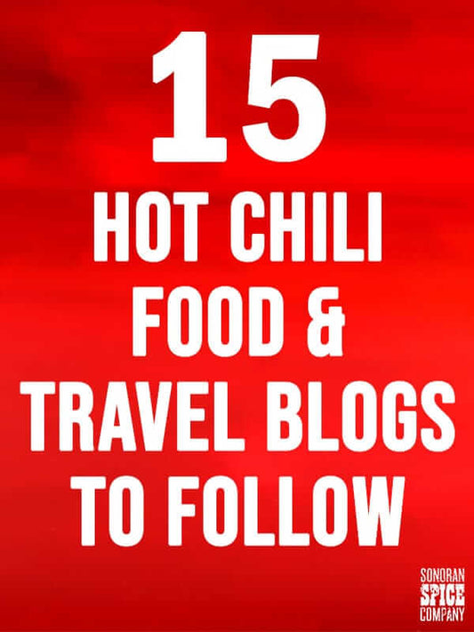 15 Hot Chili Food & Travel Blogs to Follow