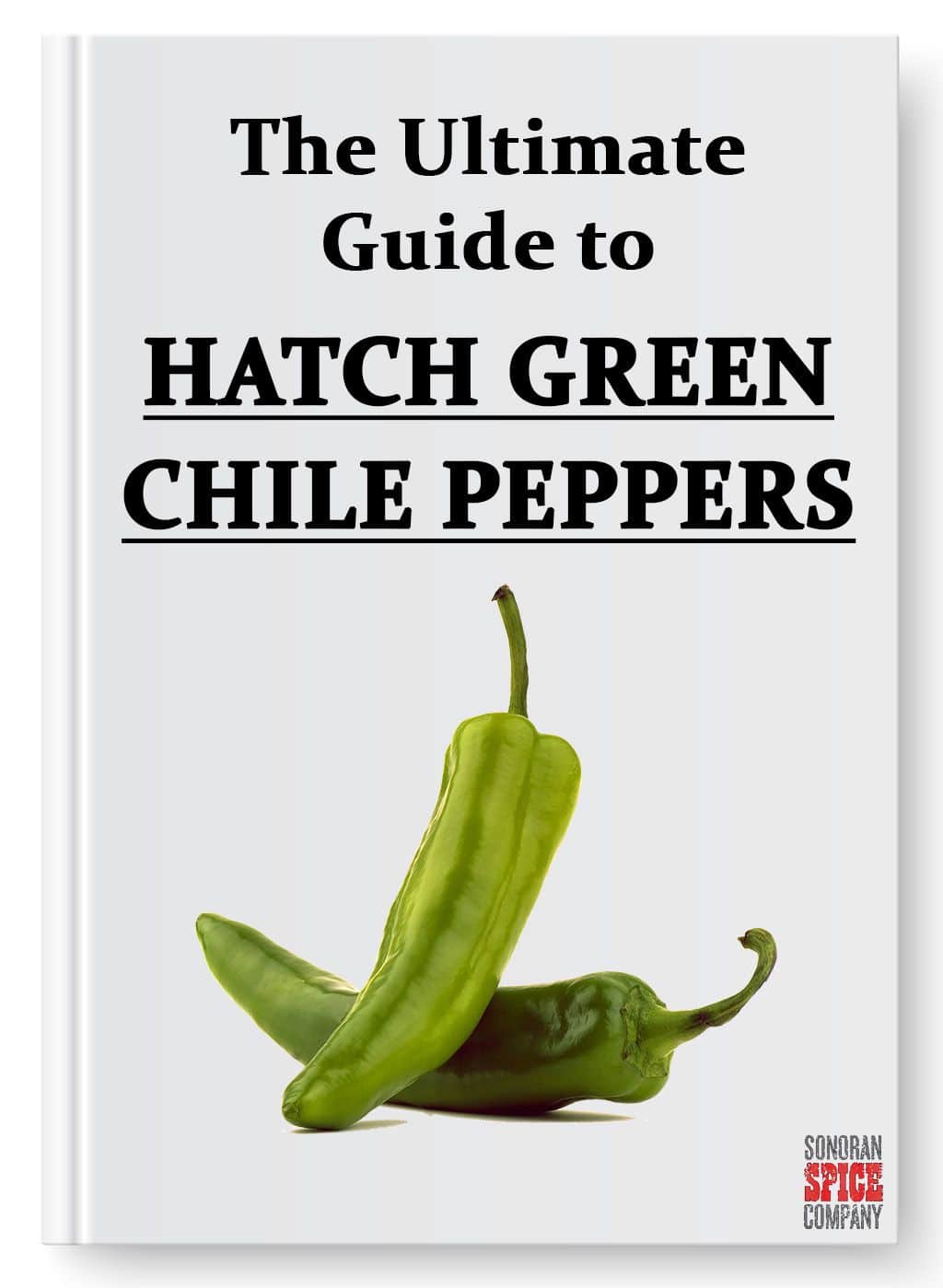 The Ultimate Hatch Green Chile Pepper Guide